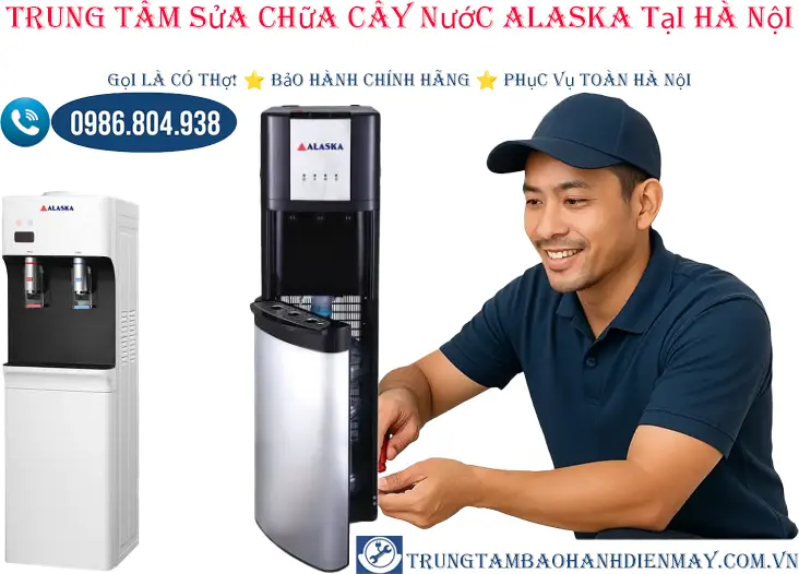 Trung tâm sửa chữa cây nước nóng lạnh Alaska tại Hà Nội