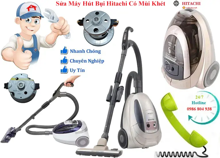 Thợ giỏi sửa máy hút bụi Hitachi có mùi khét phục vụ tận nhà 24/24h tại Hà Nội.