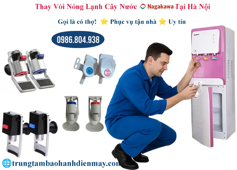 Thay vòi cây nước nóng lạnh Nagakawa tại Hà Nội