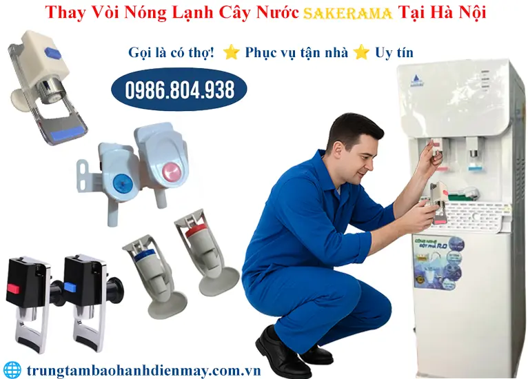 Thay vòi cây nước nóng lạnh Sakerama tại Hà Nội