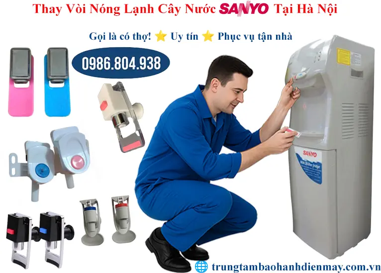 Thay vòi cây nước nóng lạnh Sanyo tại Hà Nội