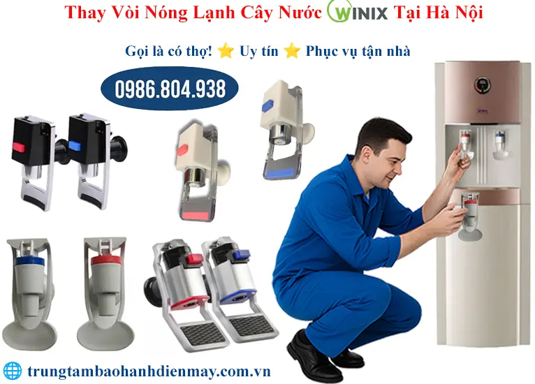 Thay vòi cây nước nóng lạnh Winix tại Hà Nội