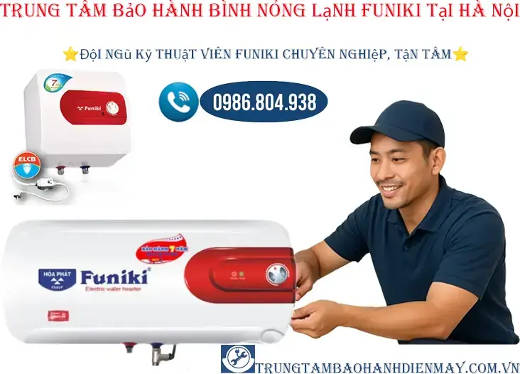 Trung tâm bảo hành bình nóng lạnh Funiki tại Hà Nội
