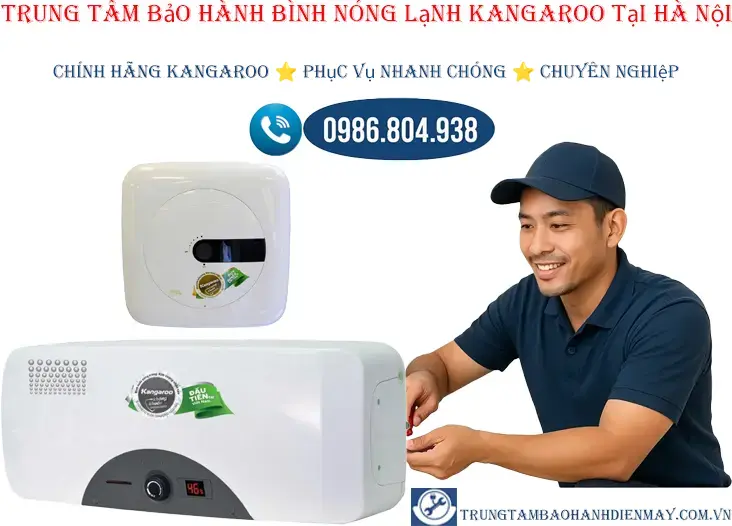 Trung tâm bảo hành bình nóng lạnh Kangaroo tại Hà Nội