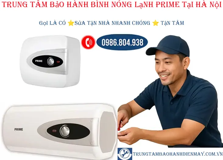 Trung tâm bảo hành bình nóng lạnh Prime tại Hà Nội