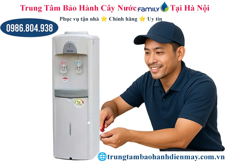 Bảo hành cây nước nóng lạnh Family tại Hà Nội