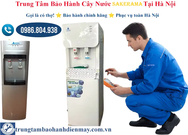 Trung tâm bảo hành cây nước Sakerama tại Hà Nội
