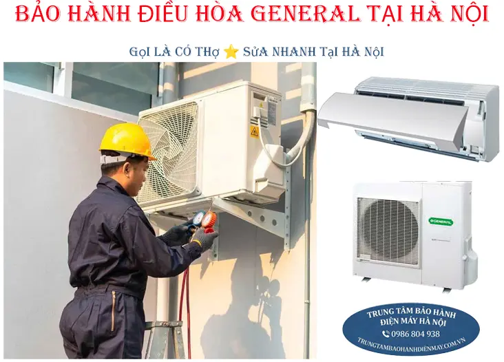 Bảo hành điều hòa General tại Hà Nội chính hãng