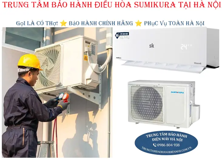 Trung tâm bảo hành điều hòa Sumikura chính hãng tại Hà Nội