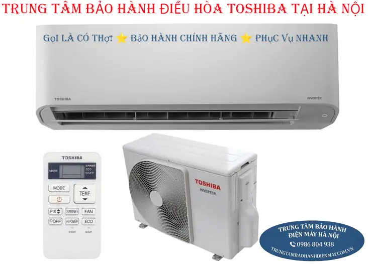 Trung tâm bảo hành điều hòa Toshiba chính hãng tại Hà Nội