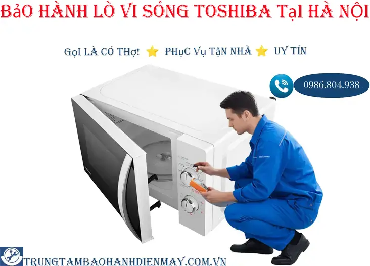 Trung tâm bảo hành lò vi sóng Toshiba tại Hà Nội