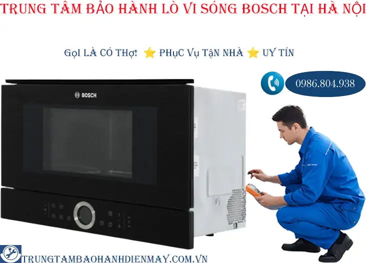 Trung tâm bảo hành lò vi sóng Bosch tại Hà Nội