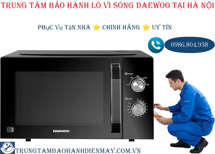 Trung tâm bảo hành lò vi sóng Daewoo tại Hà Nội