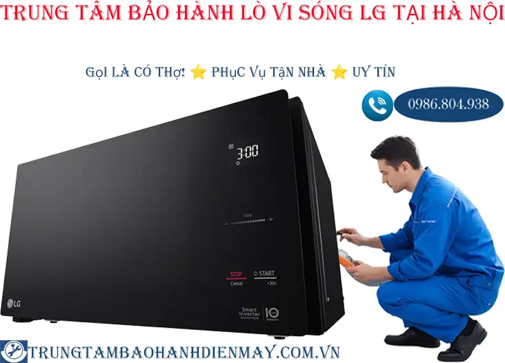 Trung tâm tiếp nhận bảo hành lò vi sóng LG tại Hà Nội
