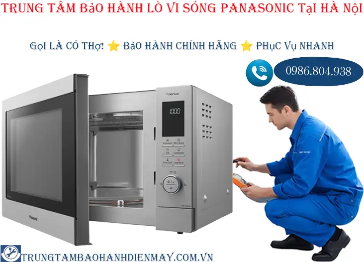 Trung tâm tiếp nhận bảo hành lò vi sóng Panasonic tại Hà Nội