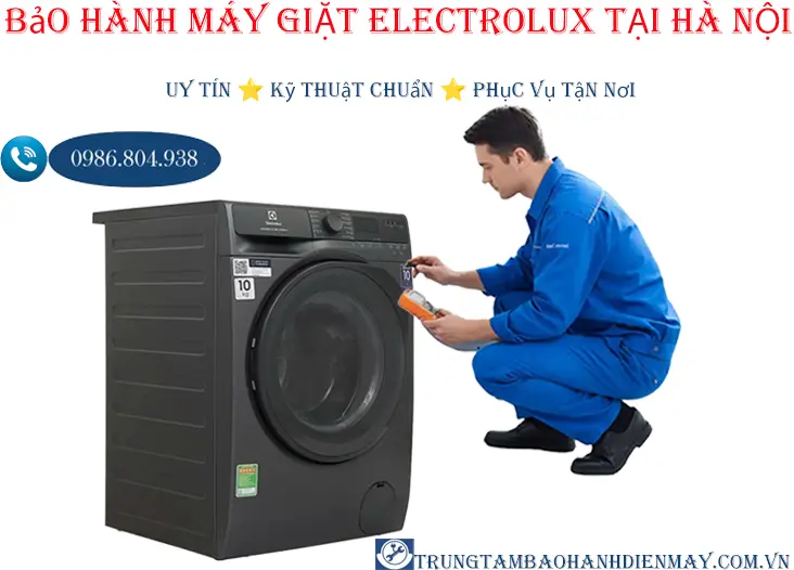 Bảo hành máy giặt Electrolux tại Hà Nội | thợ giỏi – đến nhanh