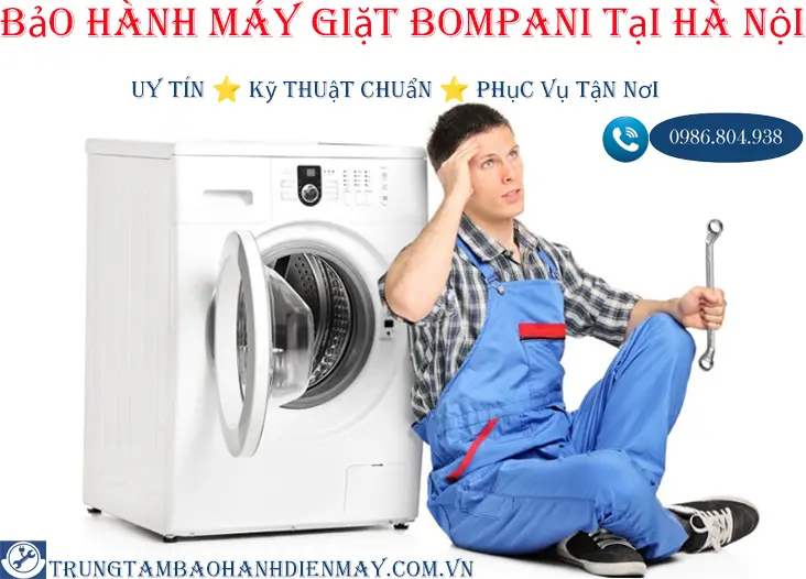 bảo hành máy giặt Bompani tại Hà Nội – kiểm tra tại nhà, bảo hành dài hạn