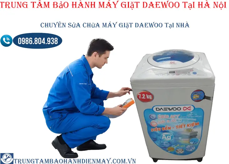 Trung tâm bảo hành máy giặt Daewoo tại Hà Nội – sửa chuẩn lỗi