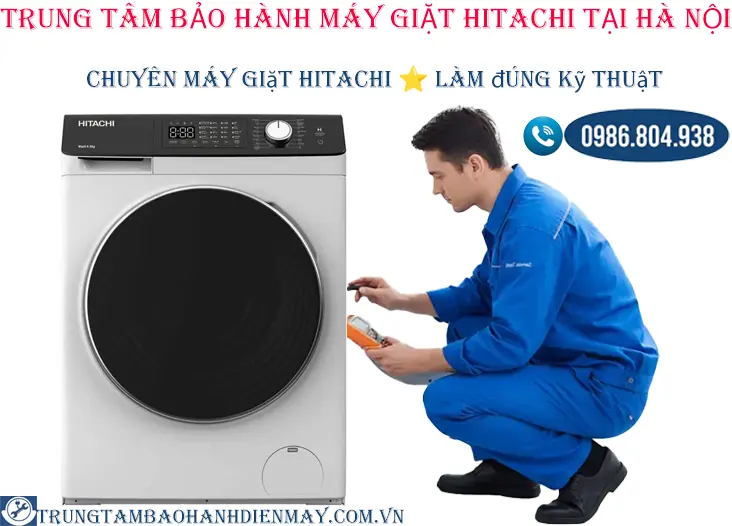 Trung tâm bảo hành máy giặt Hitachi tại Hà Nội | sửa tận nhà 0986 804 938
