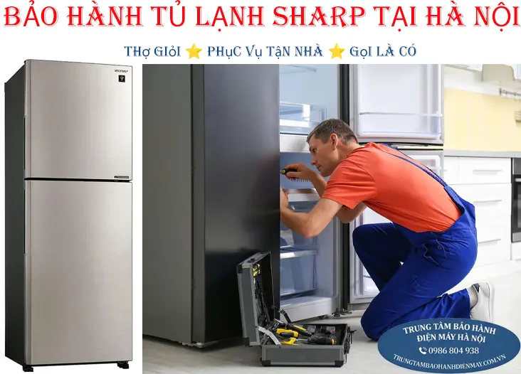 Dịch vụ bảo hành và sửa chữa tủ lạnh Sharp tại nhà khu vực Hà Nội