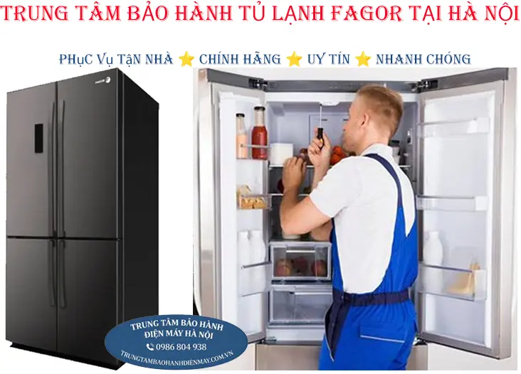 Trung tâm bảo hành tủ lạnh Fagor cao cấp tại Hà Nội