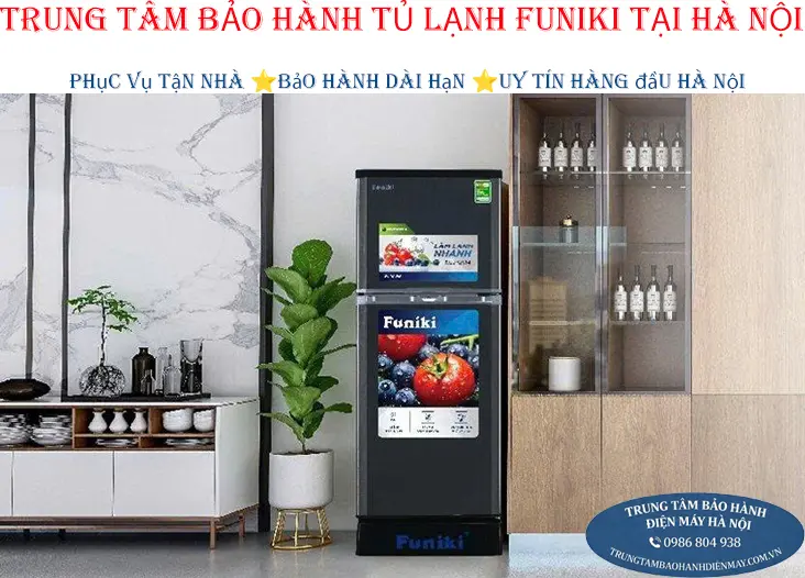 Trung tâm bảo hành tủ lạnh Funiki chuyên nghiệp tại Hà Nội
