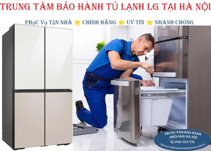 Trung tâm bảo hành tủ lạnh LG chính hãng tại Hà Nội
