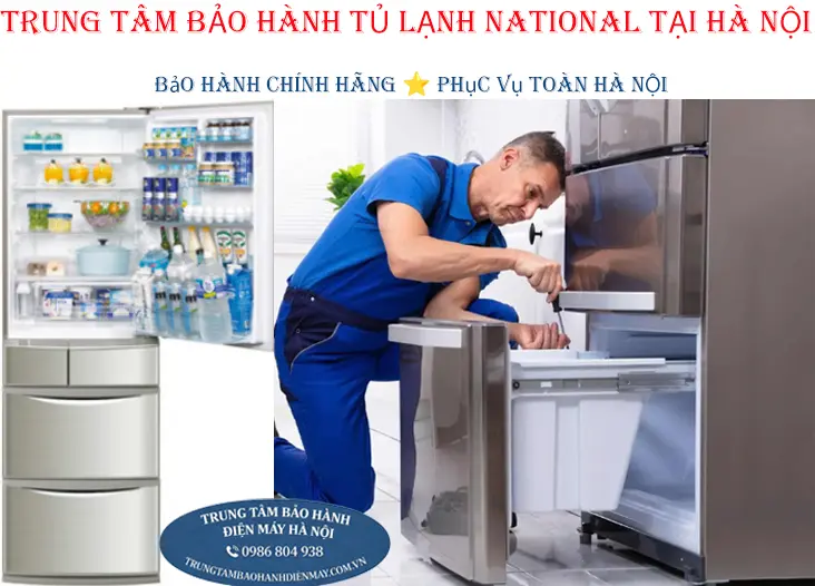 Trung tâm bảo hành tủ lạnh National chính hãng tại Hà Nội