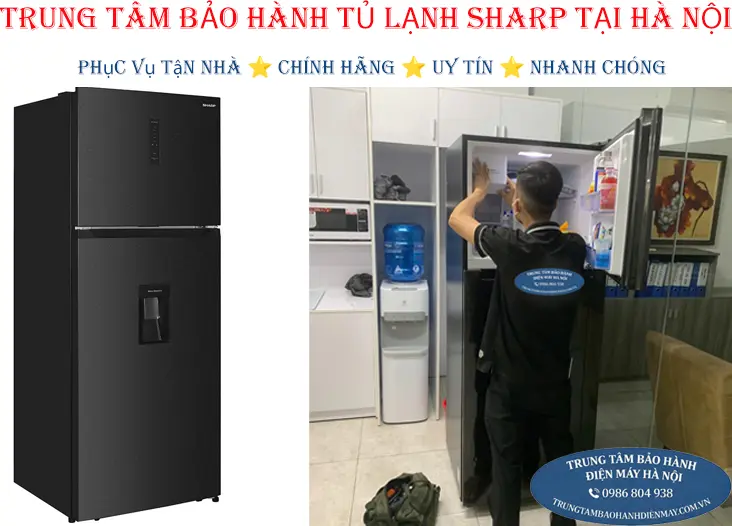 Trung tâm bảo hành tủ lạnh Sharp uy tín chính hãng tại Hà Nội