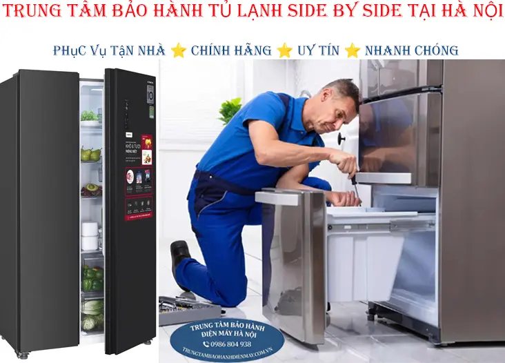 Trung tâm bảo hành tủ lạnh Side By Side uy tín tại Hà Nội