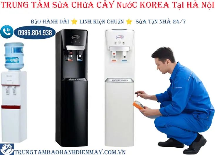 Trung tâm sửa chữa cây nước nóng lạnh Korea King tại Hà Nội