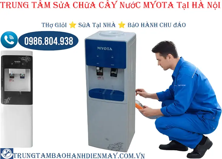 Trung tâm sửa chữa cây nước nóng lạnh Myota tại Hà Nội