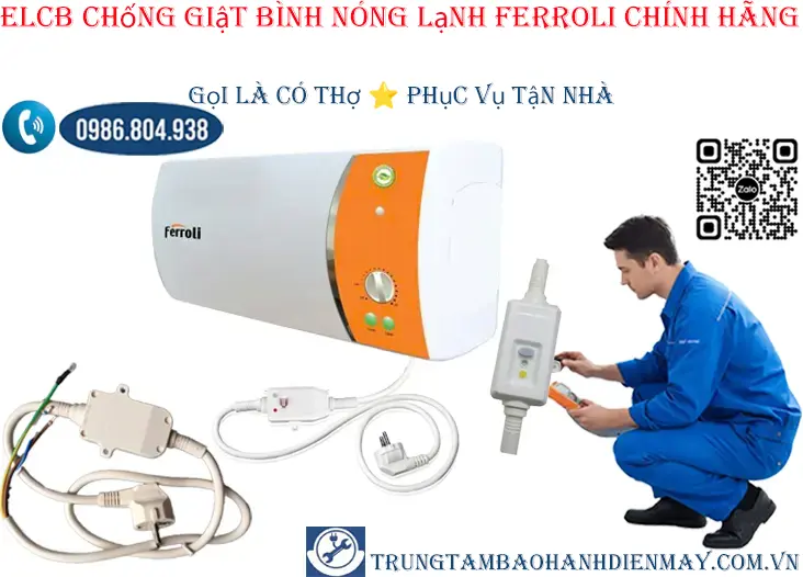 Thay Elcb chống giật bình nóng lạnh Ferroli chính hãng