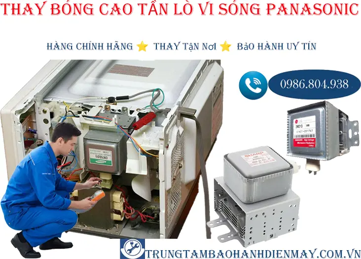 Thay bóng cao tần lò vi sóng Panasonic chính hãng tại nhà