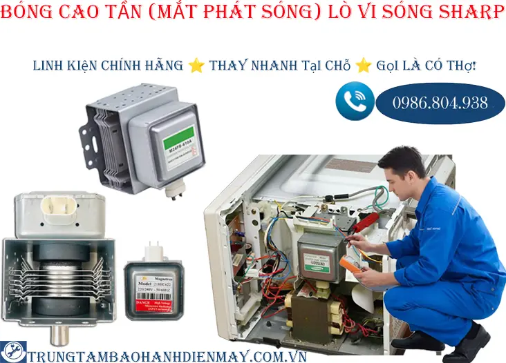 Thay bóng cao tần lò vi sóng Sharp chính hãng