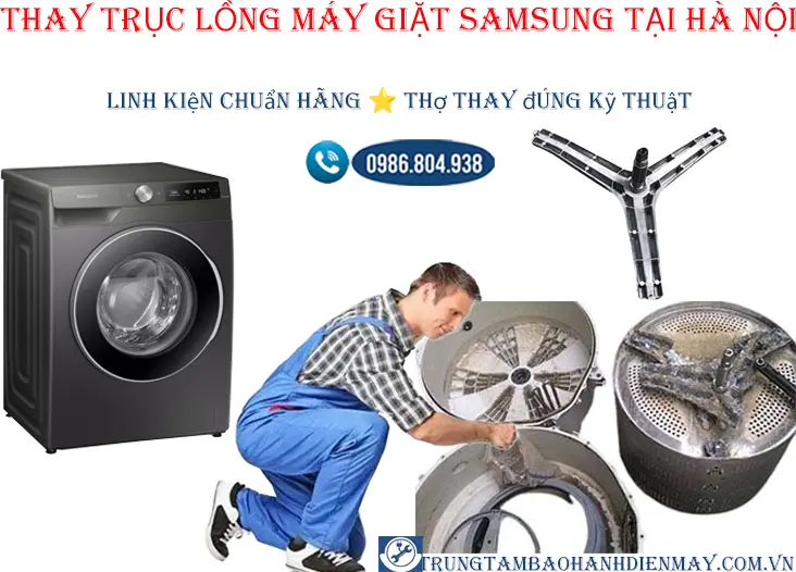 Thợ thay trục lồng - chạc ba máy giặt Samsung tại Hà Nội