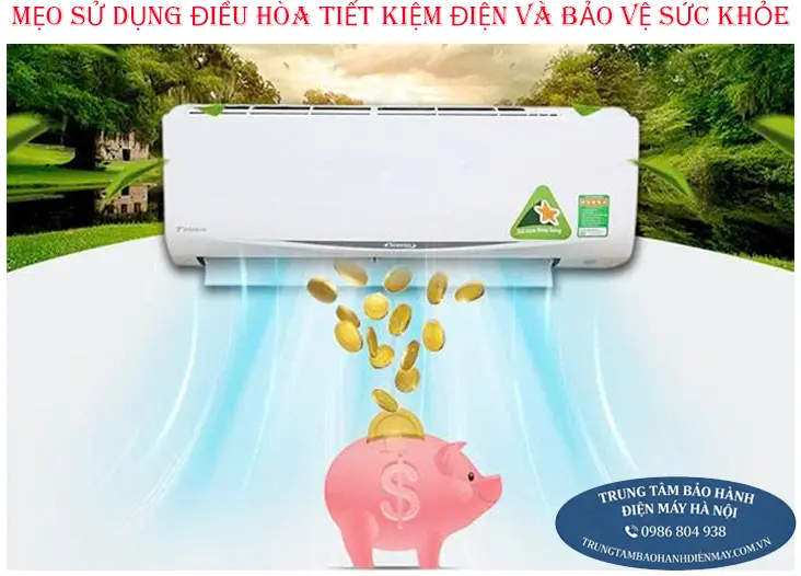 Mẹo sử dụng điều hòa tiết kiệm điện và bảo vệ sức khỏe