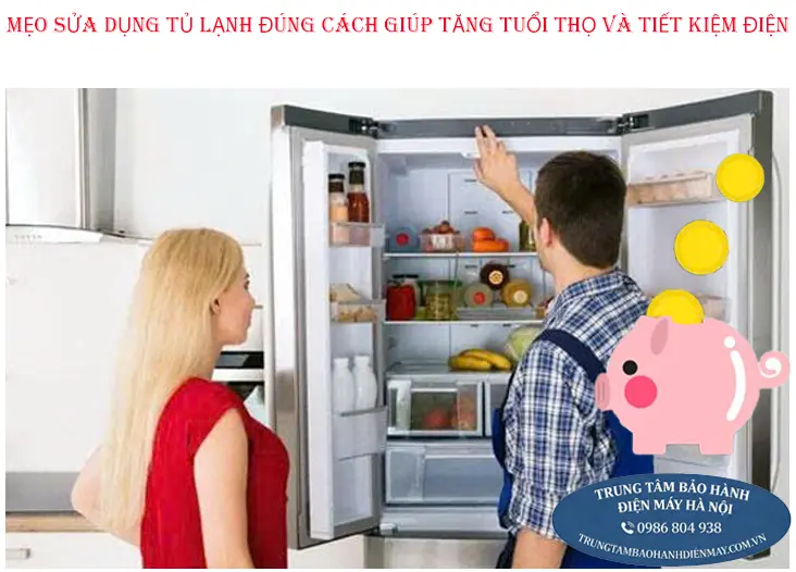 Mẹo sử dụng tủ lạnh đúng cách giúp tăng tuổi thọ và tiết kiệm điện