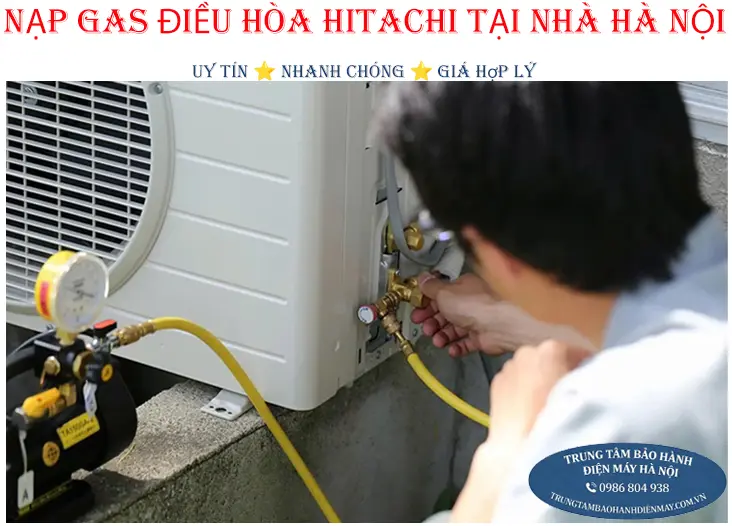 Nạp gas và thay tụ điều hòa Hitachi tại Hà Nội