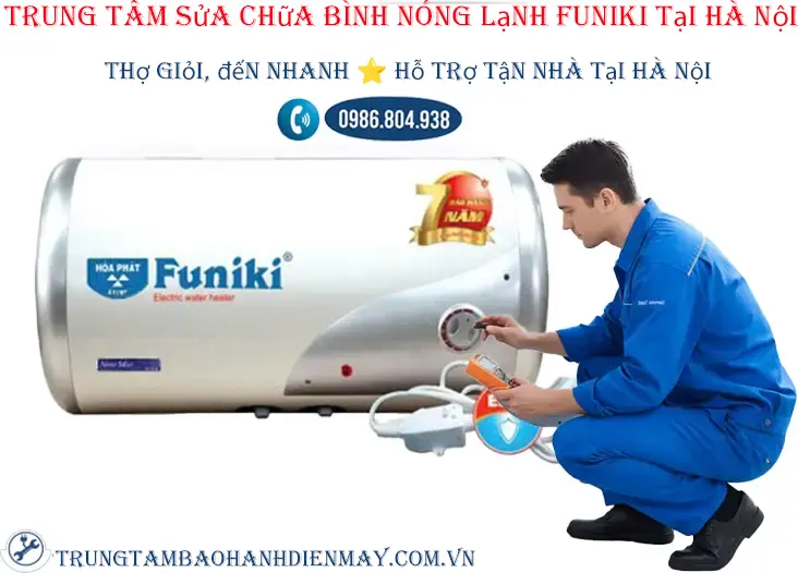 Trung tâm sửa chữa bình nóng lạnh  Funiki  tại Hà Nội