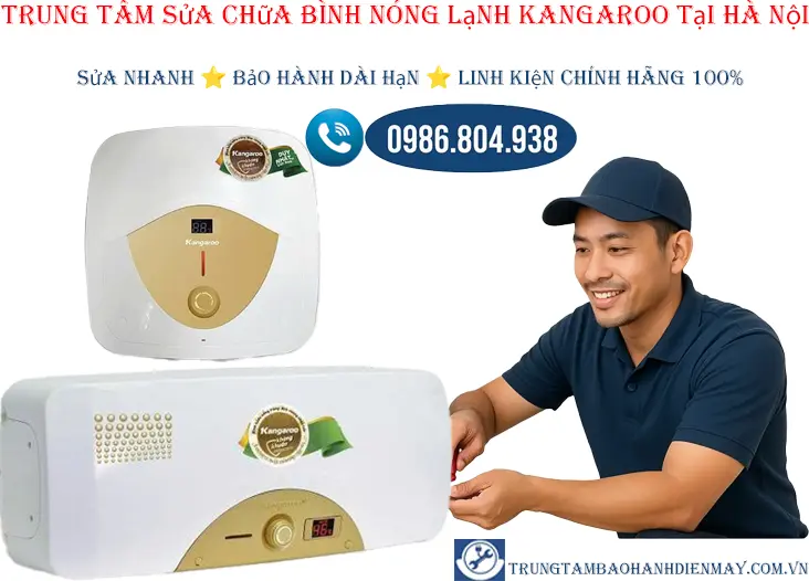 Trung tâm sửa chữa bình nóng lạnh Kangaroo tại Hà Nội