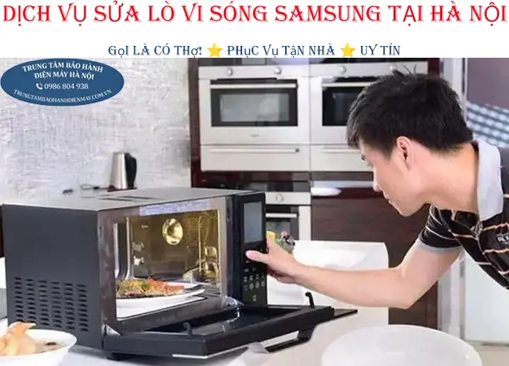 Dịch vụ sửa lò vi sóng Samsung tại nhà khu vực Hà Nội