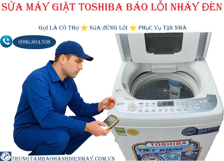 Thợ sửa máy giặt Toshiba báo lỗi nháy đèn tại nhà