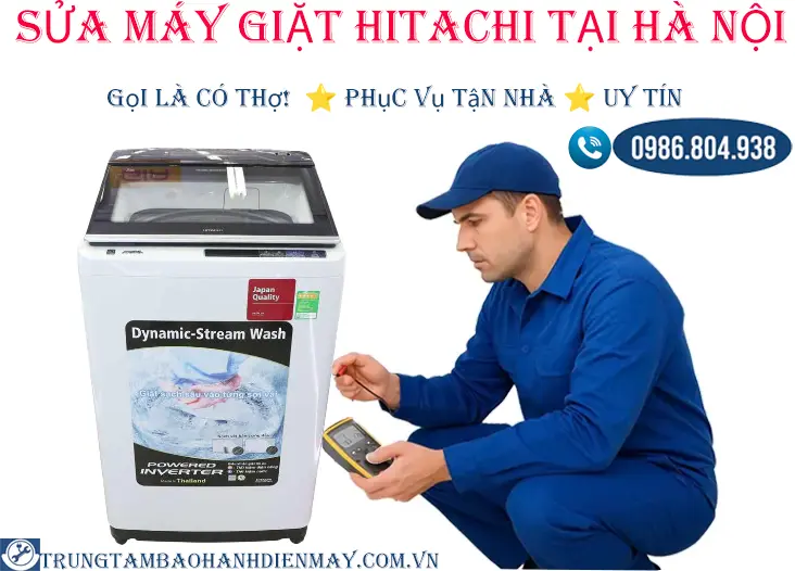 Sửa máy giặt Hitachi tại Hà Nội | chuyên lỗi bo mạch – không vắt – báo lỗi