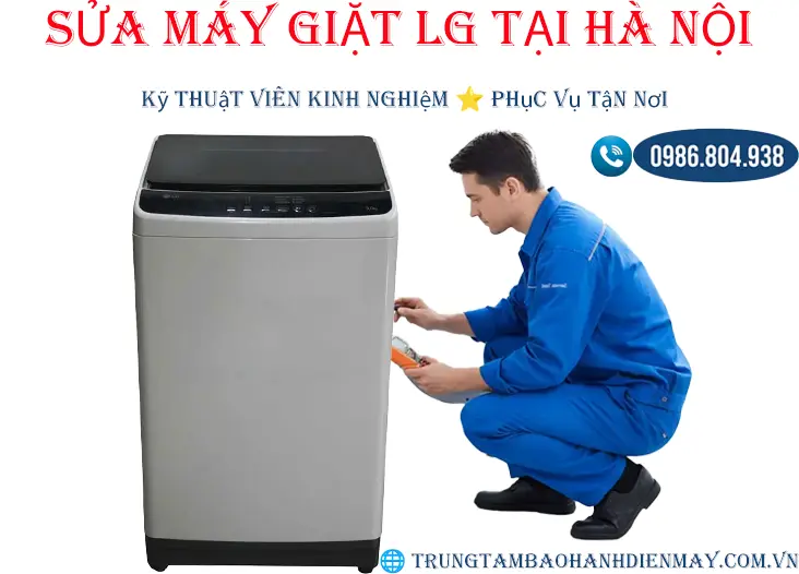 Sửa máy giặt Lg tại Hà Nội | thợ giỏi – có mặt nhanh – bảo hành dài
