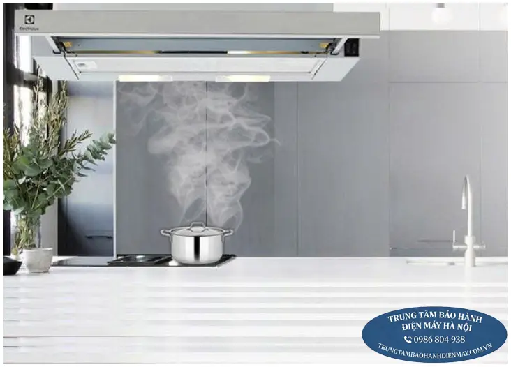 Trung Tâm Sửa Máy Hút Mùi Electrolux Tại Hà Nội