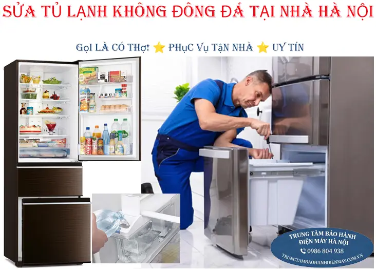 Dịch vụ sửa tủ lạnh không đông đá chuyên nghiệp tận nhà tại Hà Nội